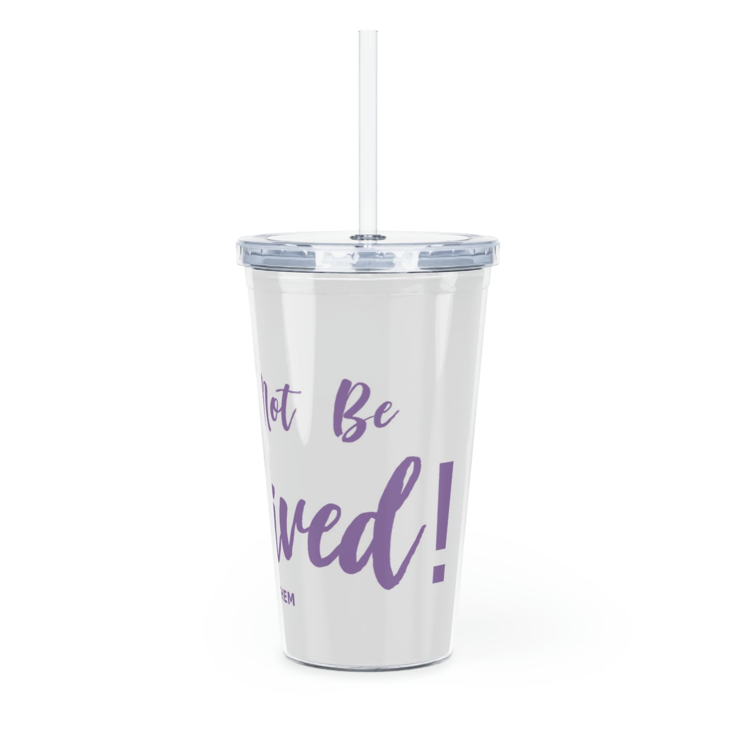 I.D. Them Plastic Tumbler with Straw