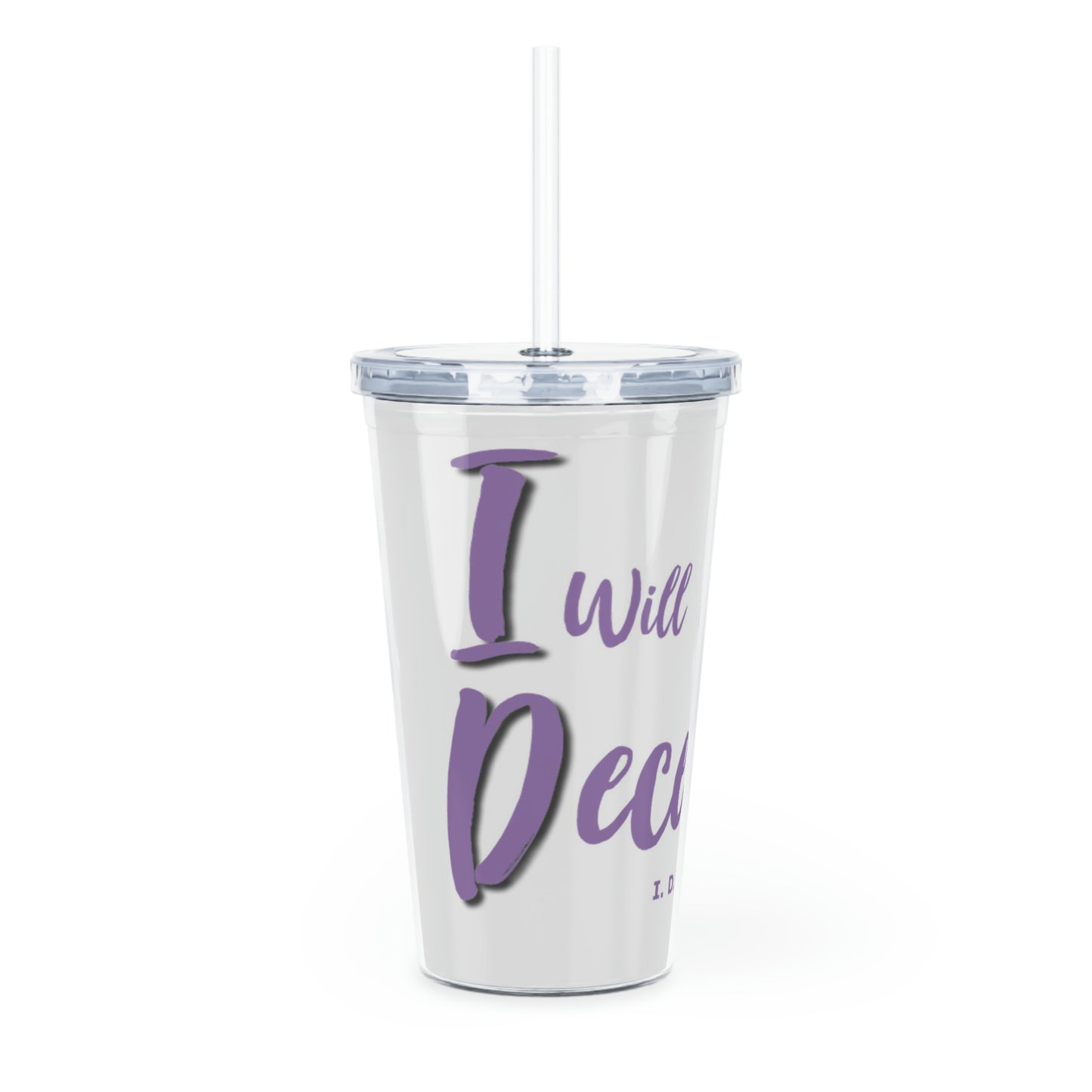 I.D. Them Plastic Tumbler with Straw